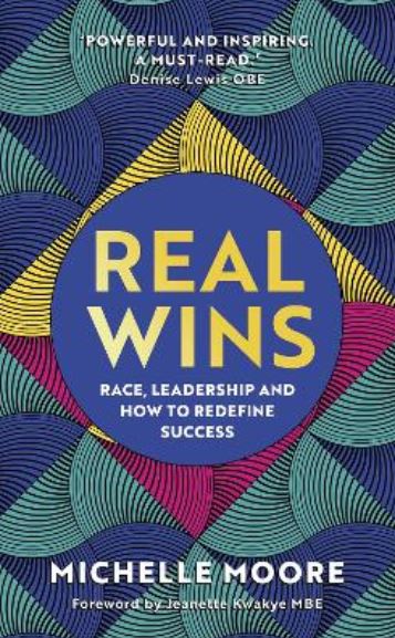 Real Wins: Race, Leadership and How to Redefine Success