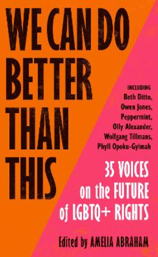 We Can Do Better Than This: 35 Voices on the Future of LGBTQ+ Rights